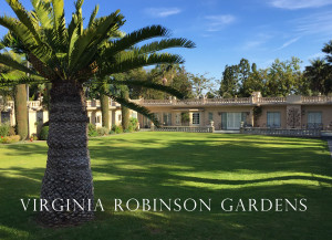 Join me for a private tour of the lovely Virginia Robinson Gardens in Beverly Hills in February